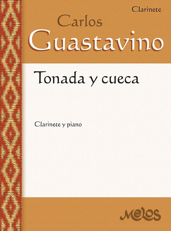 Guastavino Tonada y Cueca. Two (2) Pieces for B-Flat Clarinet & Piano