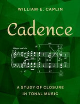 Cadence A Study of Closure in Tonal Music