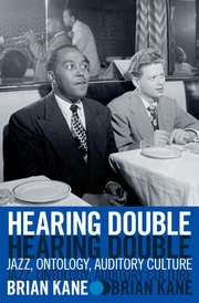 Hearing Double Jazz, Ontology, Auditory Culture