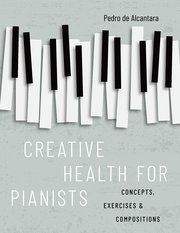 Creative Health for Pianists