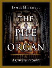 The Pipe Organ A Composer's Guide