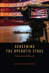 Screening the Operatic Stage Television and Beyond