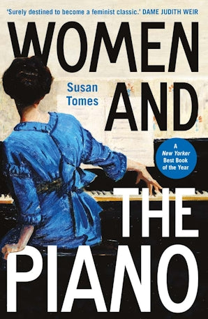 Women and the Piano A History in 50 Lives