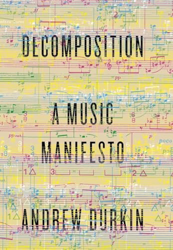 Decomposition : A Music Manifesto