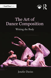 The Art of Dance Composition Writing the Body