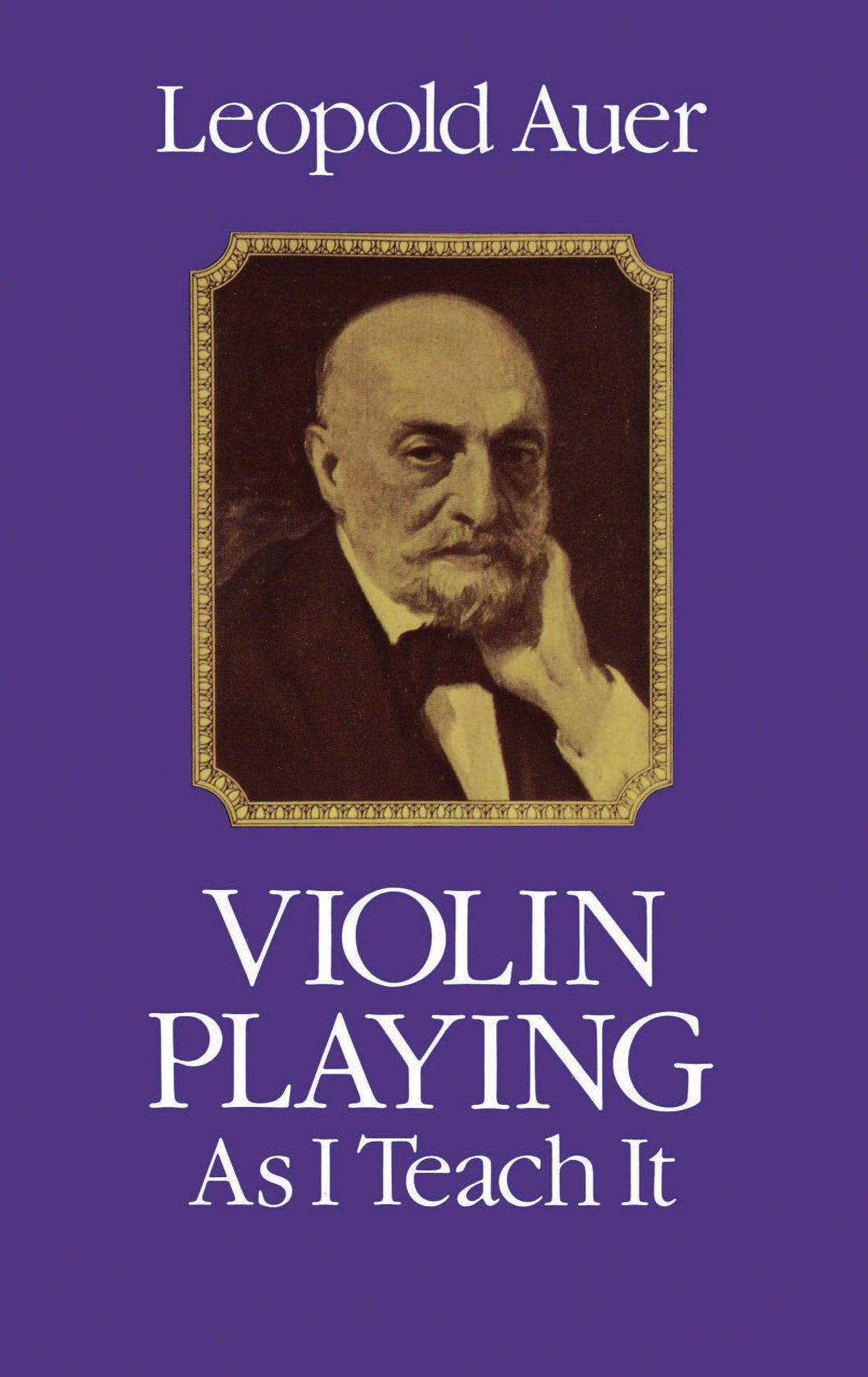 Auer Violin Playing As I Teach It