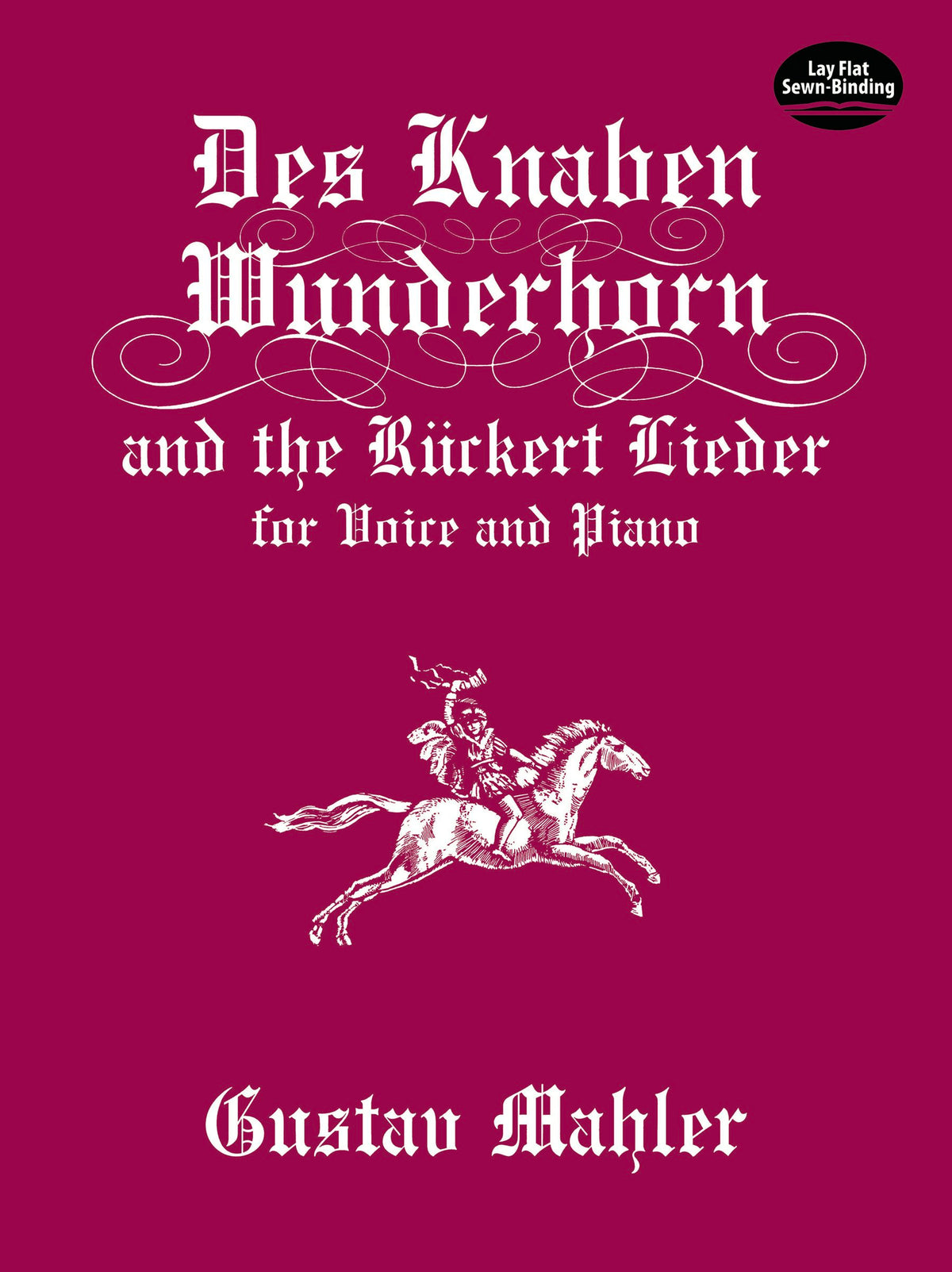 Mahler Des Knaben Wunderhorn and the Rückert Lieder for Voice and Piano