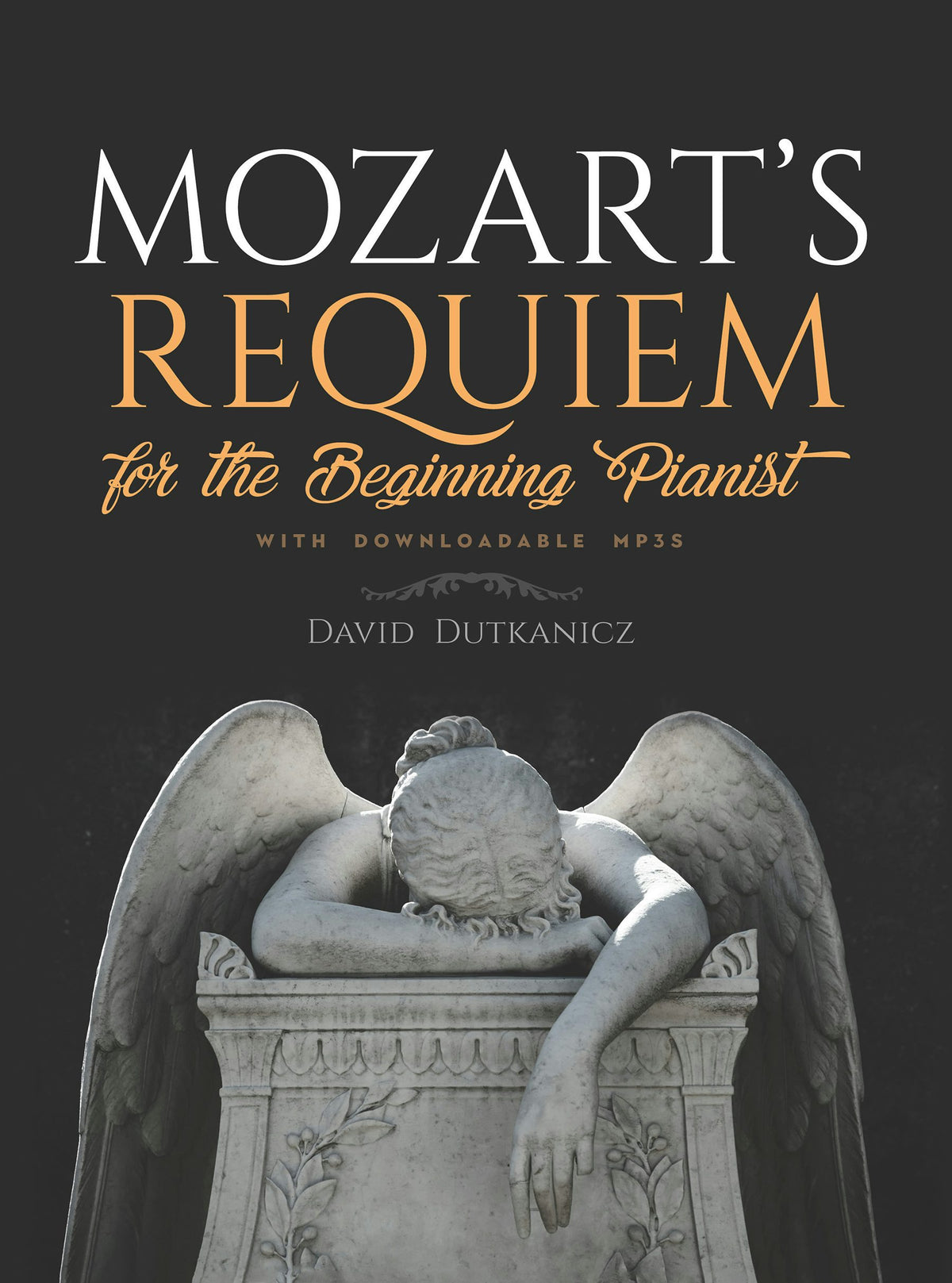 Mozart's Requiem for the Beginning Pianist With Downloadable MP3s