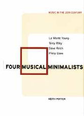 Four Musical Minimalists by Keith Potter