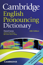 Cambridge English Pronouncing Dictionary, 18th edition, Daniel Jones, Cambridge University Press 9780521152532