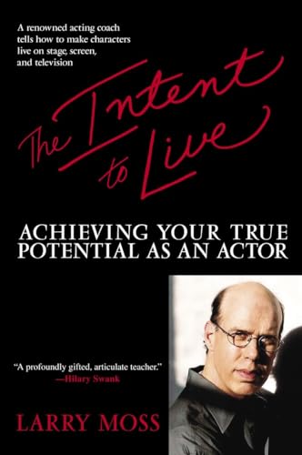 The Intent to Live Achieving Your True Potential as an Actor