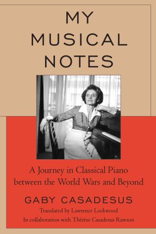 My Musical Notes A Journey in Classical Piano between the World Wars and Beyond