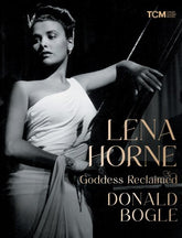 Lena Horne  Goddess Reclaimed