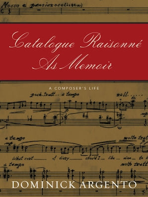 Clearance: Catalogue Raisonne As Memoir A Composer’s Life