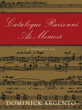 Catalogue Raisonne As Memoir A Composer’s Life