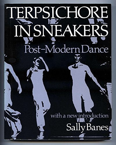 Terpsichore in Sneakers Post-Modern Dance