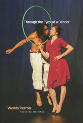 Through the Eyes of a Dancer : Selected Writings