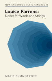 Louise Farrenc: Nonet for Winds and Strings (New Cambridge Music Handbooks)