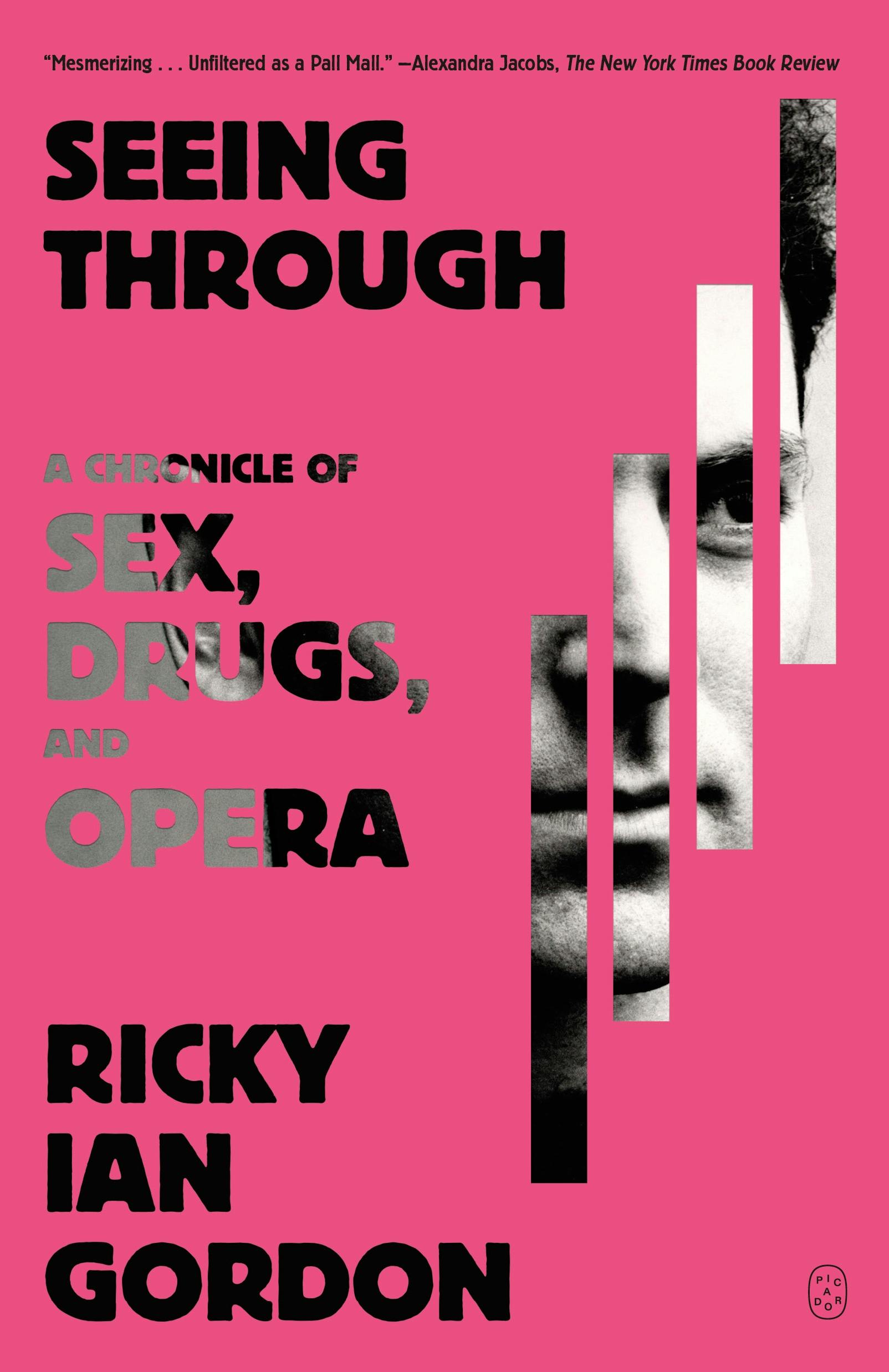 Seeing Through A Chronicle of Sex, Drugs, and Opera