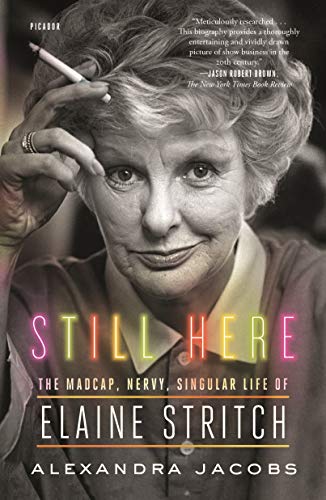 Clearance: Still Here: The Madcap, Nervy, Singular Life of Elaine Stritch (Softcover)