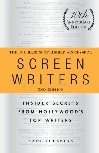 Clearance: The 101 Habits of Highly Successful Screenwriters: Insider Secrets from Hollywood's Top Writers (10 Anniversary, 2nd Edition)