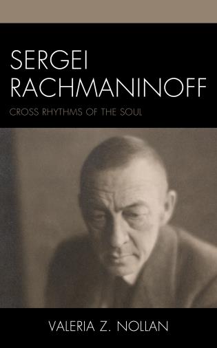 Sergei Rachmaninoff Cross Rhythms of the Soul