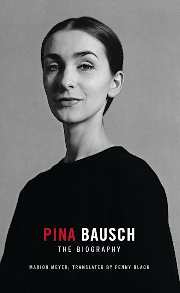 Pina Bausch the Biography