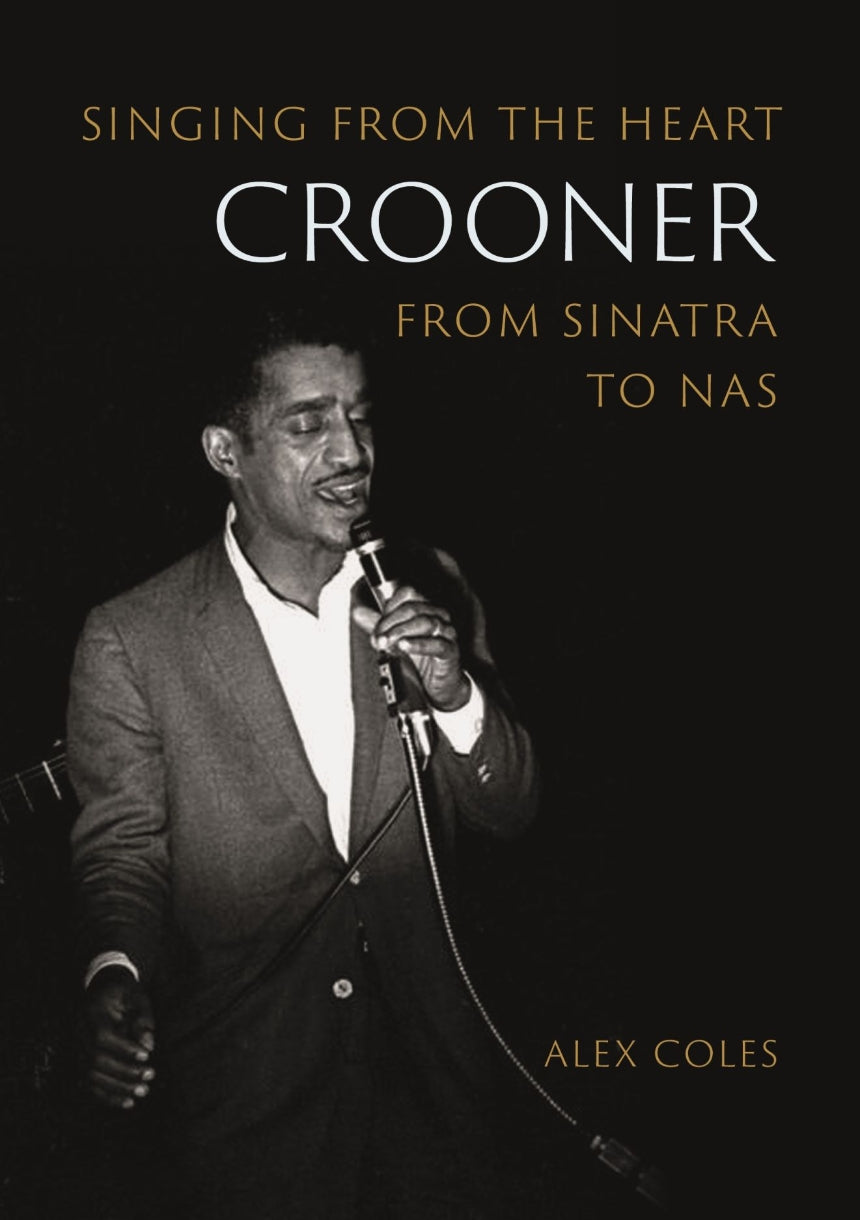 Crooner Singing from the Heart from Sinatra to Nas