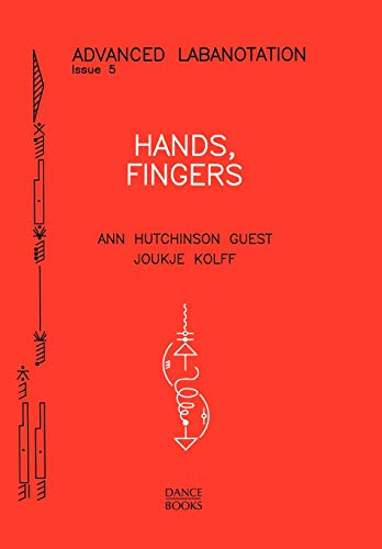 Clearance: Hands, Fingers: Advanced Labanotation - Issue 5