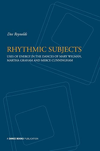 Clearance: Rhythmic Subjects: Uses of Energy in the Dances of Mary Wigman, Martha Graham & Merce Cunnginham