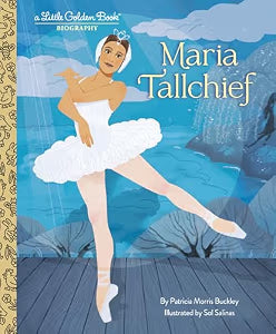 Maria Tallchief: A Little Golden Book Biography