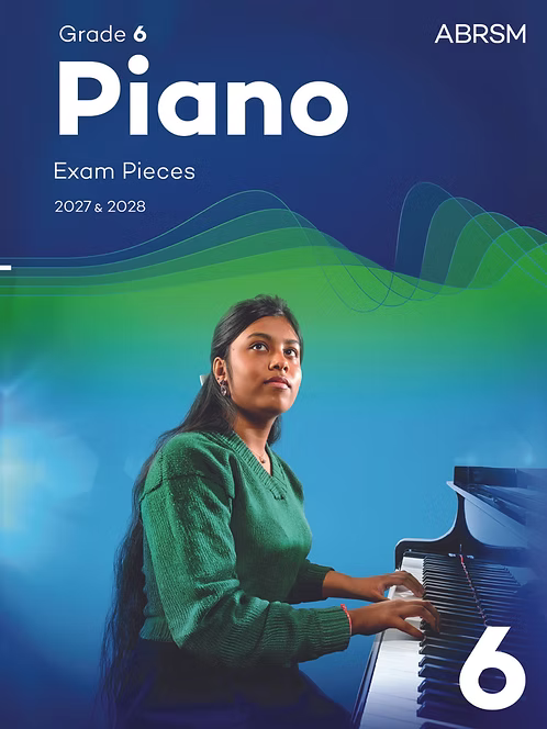 ABRSM Piano Exam Pieces 2027 & 2028 Grade 6