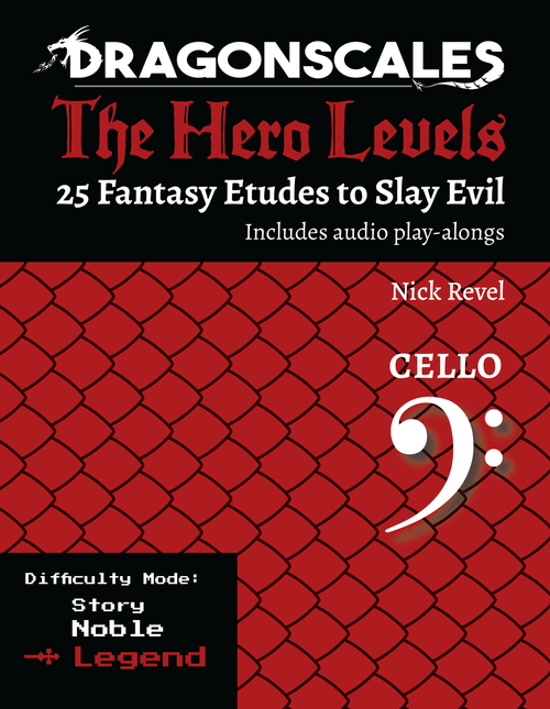 Revel: DragonScales The Hero Levels 25 Fantasy Etudes to Slay Evil, Cello Legend