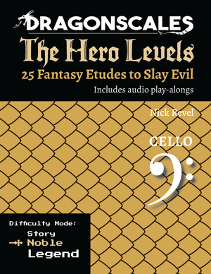 Revel: DragonScales The Hero Levels 25 Fantasy Etudes to Slay Evil, Cello Noble (Level 2)