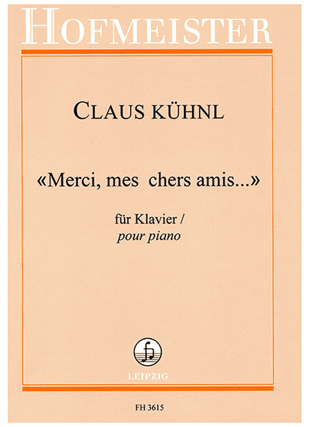 Kuhnl "Merci, mes chers amis..." for Piano