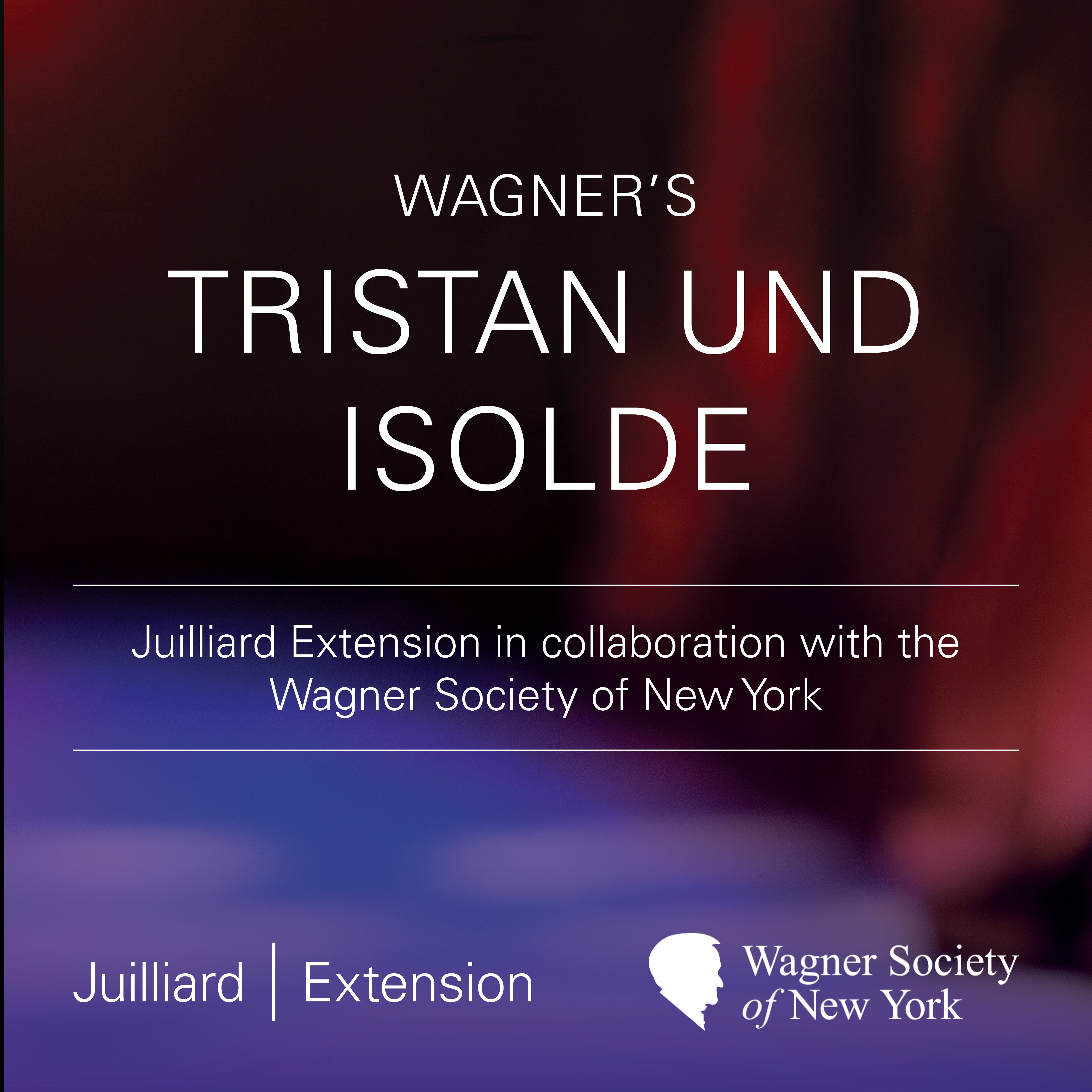 Juilliard Extension Course: Wagner's Tristan und Isolde (February through March 2026)