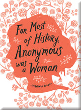 Magnet: Anonymous - "For Most of History Anonymous was a Woman" (2.5" x 3.5")