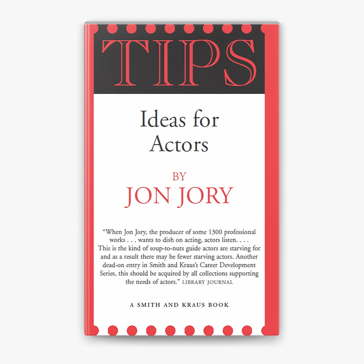 Tips: Ideas for Actors by Jon Jory