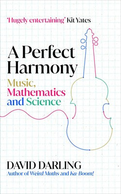 A Perfect Harmony Music, Mathematics and Science