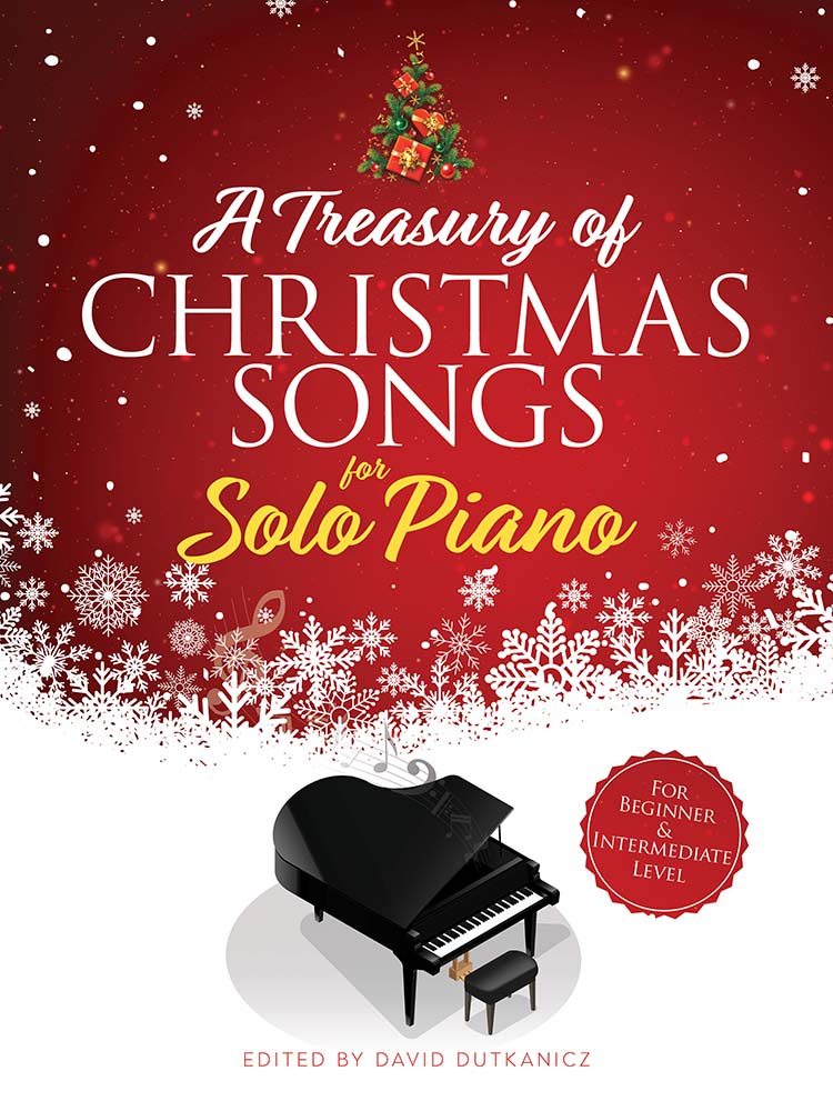 Dutkanicz   A Treasury of Christmas Songs for Solo Piano: For Beginner & Intermediate Level