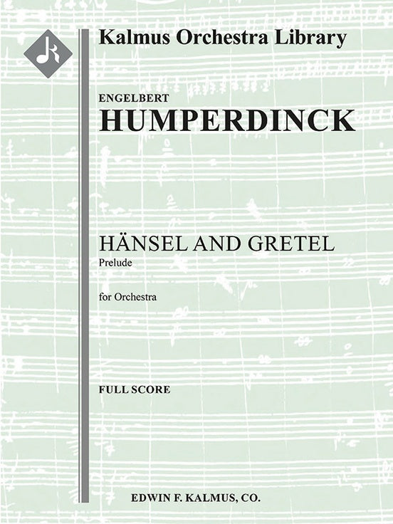 Humperdink: Hansel and Gretel: Prelude (Haensel und Gretel)