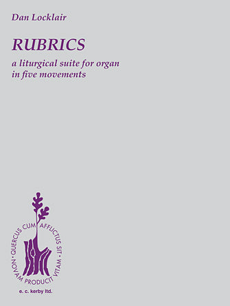 Locklair Rubrics: A Liturgical Suite for Organ in Five Movements