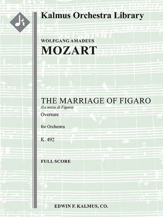 Mozart: The Marriage of Figaro (Le Nozze di Figaro), K. 492: Overture (Full Score)