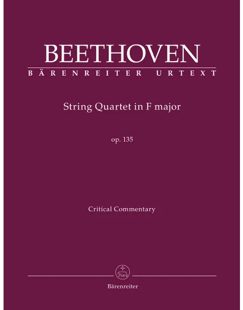 Beethoven: String Quartet in F major op. 135 Critical Commentary