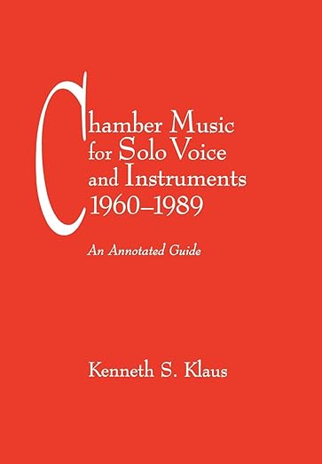 Chamber Music for Solo Voice & Instruments, 1960-1989