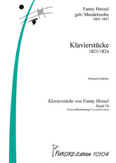 Fanny Hensel Mendelssohn Piano Pieces 1821/1824 (F. Hensel piano pieces Vol. 10)
