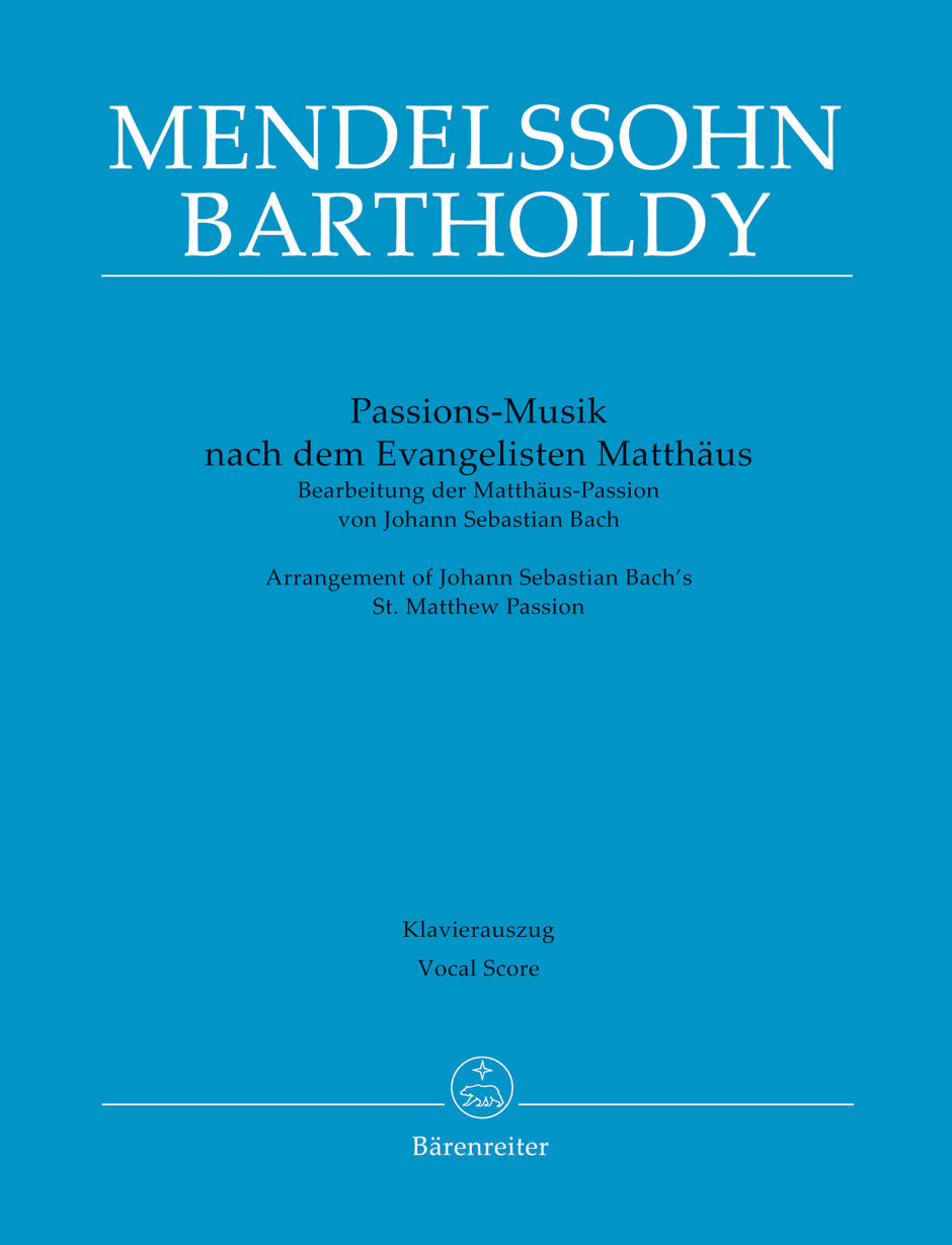 Mendelssohn Passion Music after the Evangelist Matthew Arrangement of Johann Sebastian Bach's St. Matthew Passion