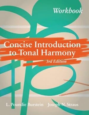 Concise Introduction to Tonal Harmony Workbook 3rd Edition