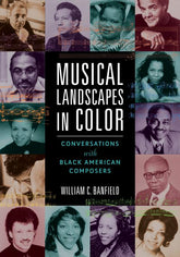 Musical Landscapes in Color Conversations with Black American Composers