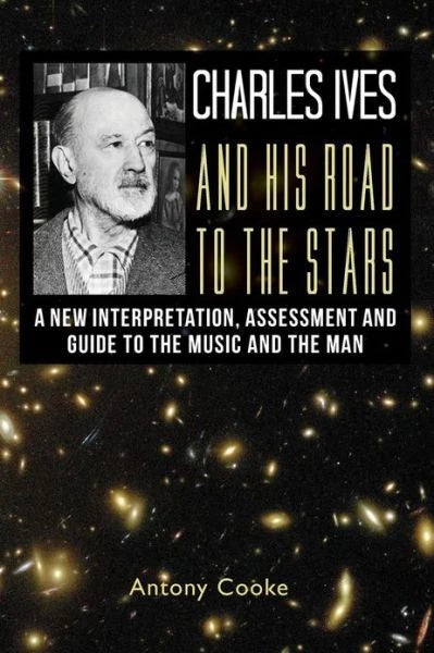 Charles Ives and his Road to the Stars